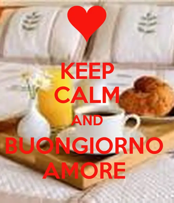 keep calm and buongiorno amore