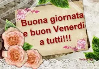 Buon giorno e buon venerdì