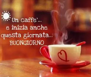 buongiorno buona giornata caffè