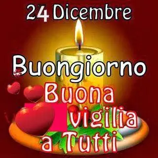 24 dicembre buongiorno e buona vigilia a tutti