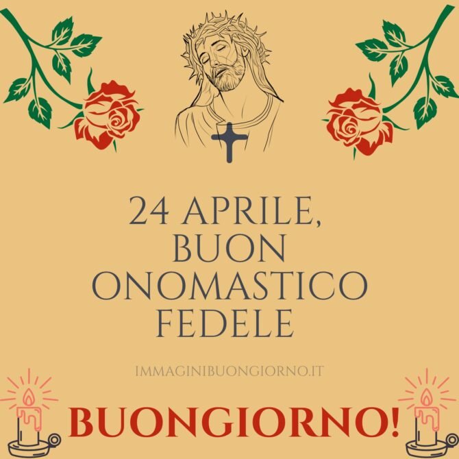 buongiorno e buon onomastico fedele