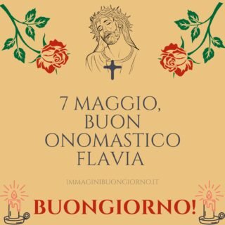 buongiorno e buon onomastico flavia