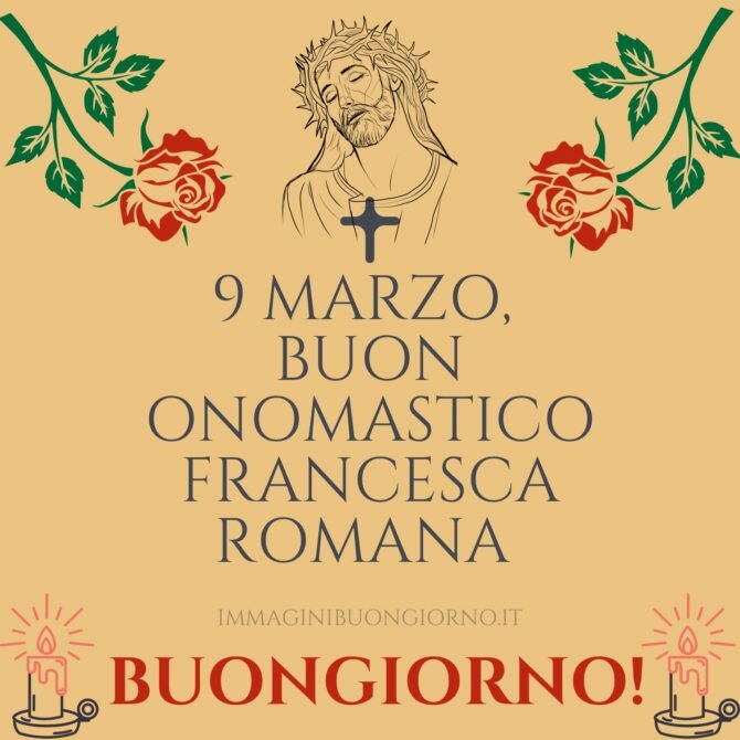 buongiorno e buon onomastico francesca romana