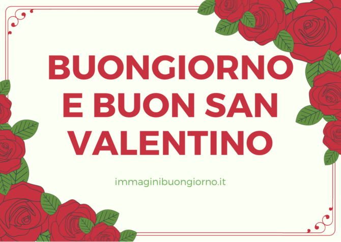 buongiorno e buon 14 febbraio